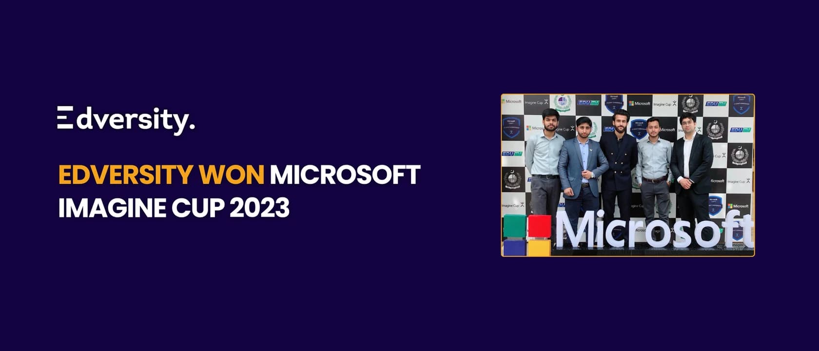 Edversity Emerges Victorious in Microsoft Imagine Cup 2023: Revolutionizing Education in Pakistan